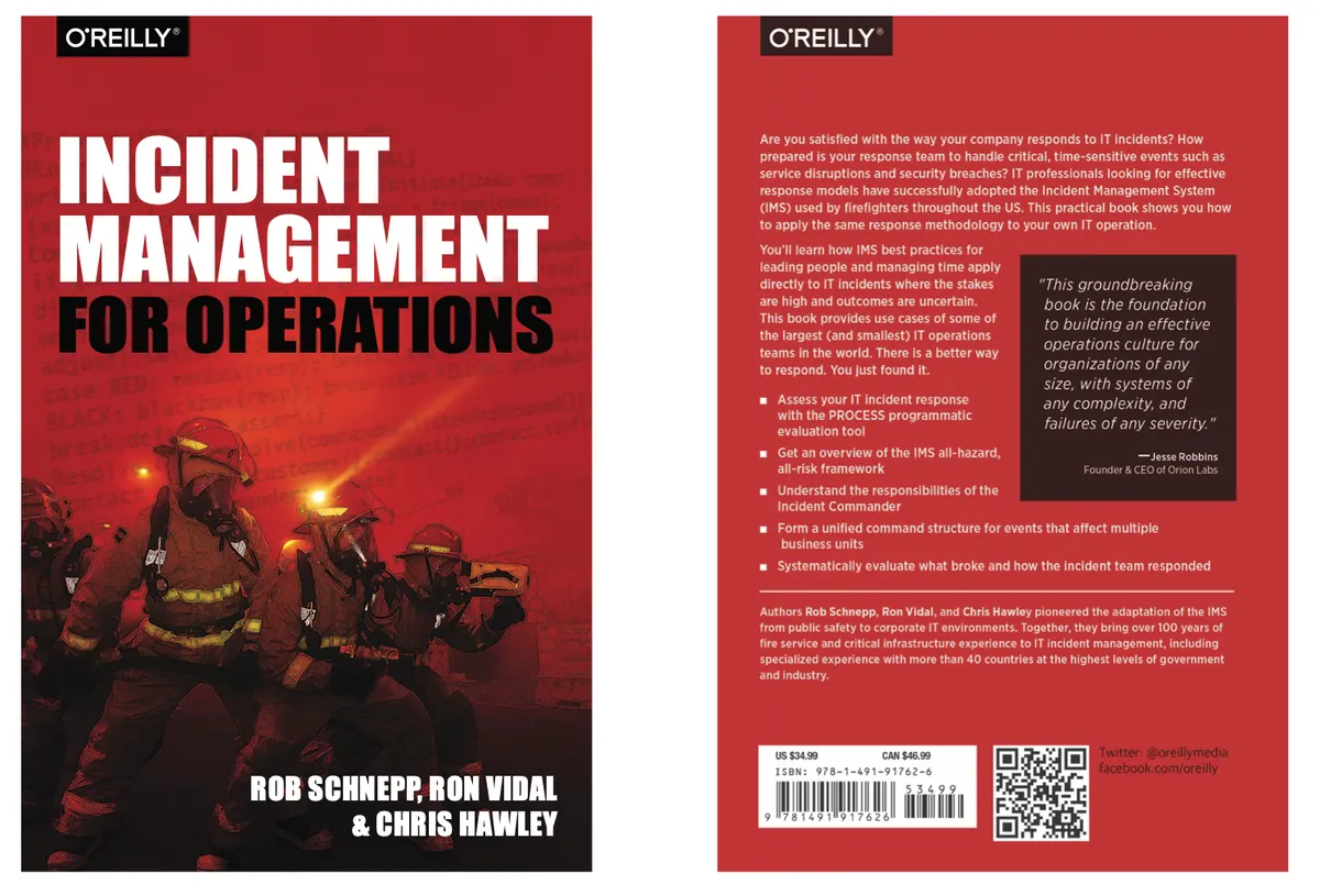 Incident Management for Operations — O'Reilly Media, July 2017. Front cover (firefighters in red with hose lines) and back cover with my pull-quote and a photo of authors Rob Schnepp, Ron Vidal, and Chris Hawley.